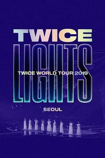 TWICE WORLD TOUR 2019 'TWICELIGHTS' IN SEOUL movie poster - Rated 9.1/10