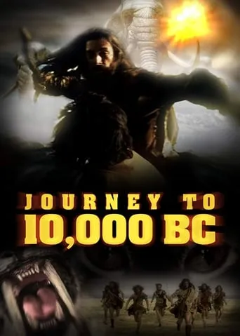 Journey to 10,000 BC movie poster - Rated 4.7/10