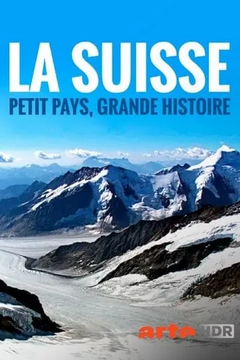 La Suisse : petit pays, grande histoire movie poster - Entertainment content