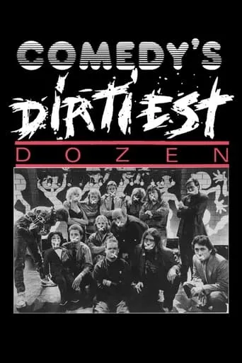 Comedy's Dirtiest Dozen movie poster - Rated 5.8/10