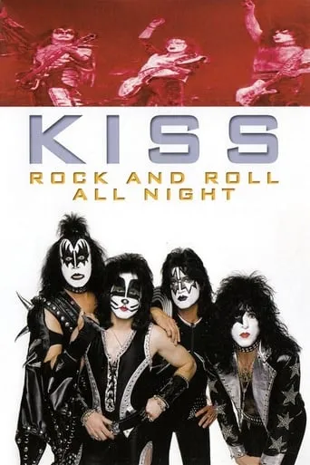 Kiss - Rock And Roll All Night movie poster - Rated 7/10