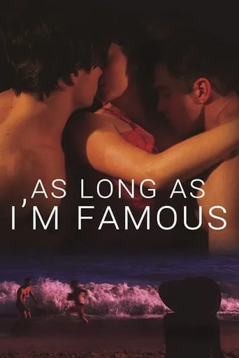 As Long As I'm Famous movie poster - Rated 6.3/10