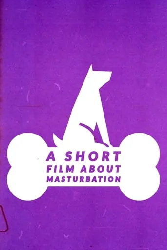 A Short Film About Masturbation movie poster - Rated 8/10