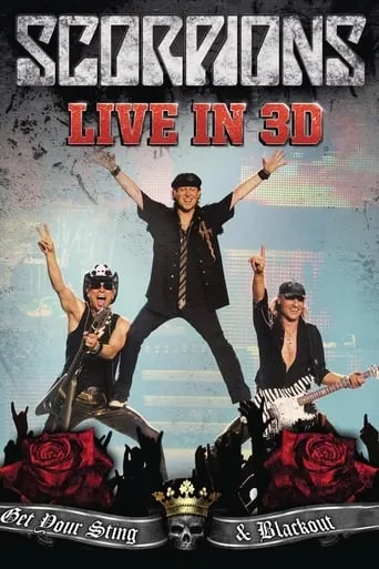 Scorpions: Live in 3D - Get Your Sting & Blackout movie poster - Rated 7.7/10