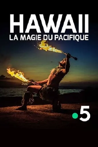 Hawaii, la magie du Pacifique movie poster - Entertainment content