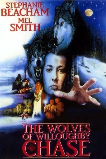 The Wolves of Willoughby Chase movie poster - Rated 5.6/10