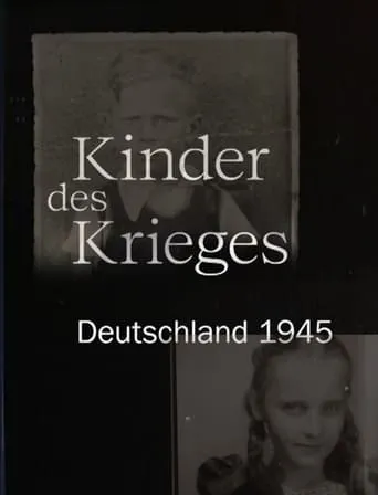Kinder des Krieges - Deutschland 1945 movie poster - Rated 6.5/10