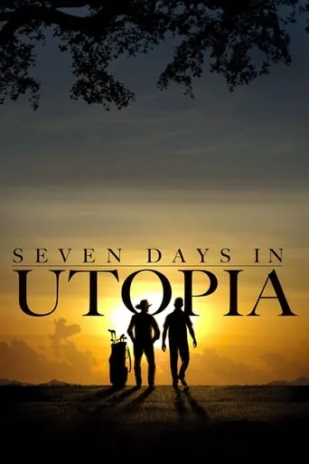 Seven Days in Utopia movie poster - Rated 5.6/10