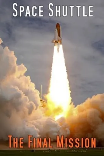 Space Shuttle: The Final Mission movie poster - Rated 6.8/10