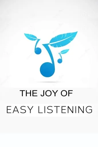 The Joy of Easy Listening movie poster - Entertainment content