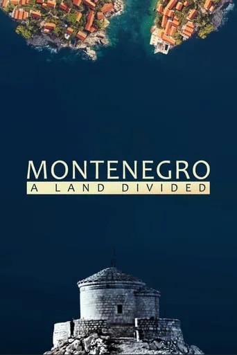 Montenegro: A Land Divided movie poster - Rated 6/10