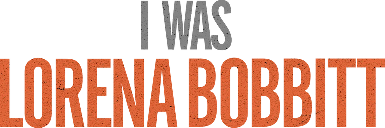 I Was Lorena Bobbitt