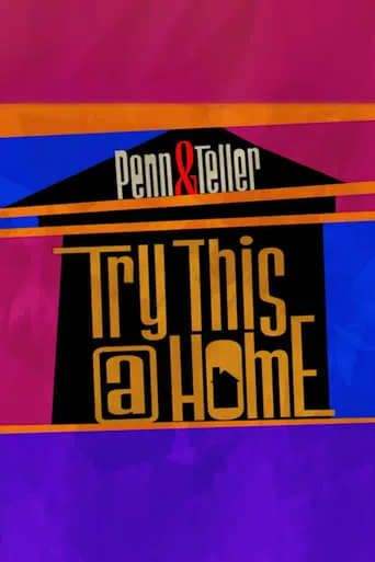 Penn & Teller: Try This at Home movie poster - Rated 8.7/10