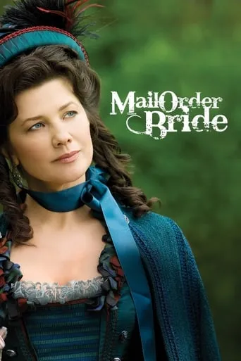 Mail Order Bride movie poster - Rated 6.2/10