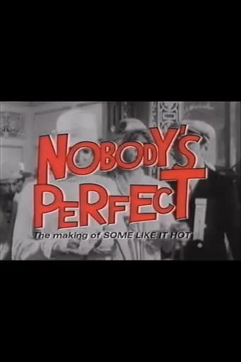 Nobody's Perfect: The Making of Some Like It Hot movie poster - Rated 6/10