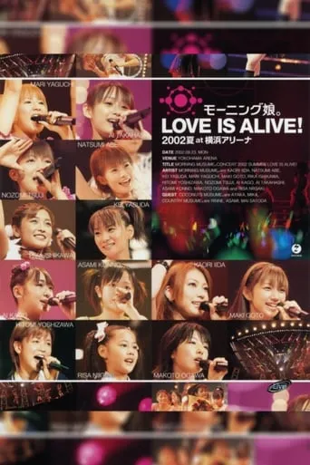 Morning Musume. 2002 Summer "LOVE IS ALIVE!" at Yokohama Arena movie poster - Entertainment content