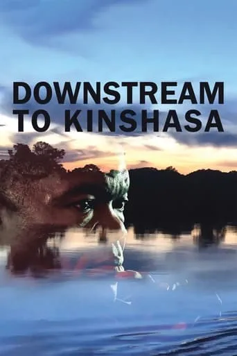 Downstream to Kinshasa movie poster - Rated 7.3/10