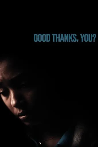 Good Thanks, You? movie poster - Rated 7.1/10