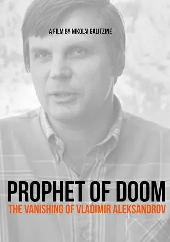 Prophet of Doom. Vanishing of Vladimir Alexandrov movie poster - Entertainment content