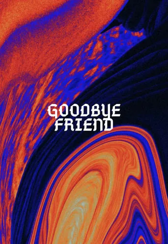 Goodbye Friend movie poster - Entertainment content