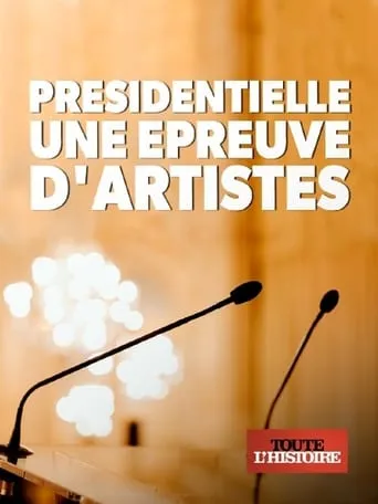 Présidentielle, une épreuve d'artistes movie poster - Rated 8/10