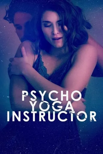 Psycho Yoga Instructor movie poster - Rated 6.1/10