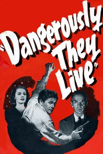 Dangerously They Live movie poster - Rated 5.9/10