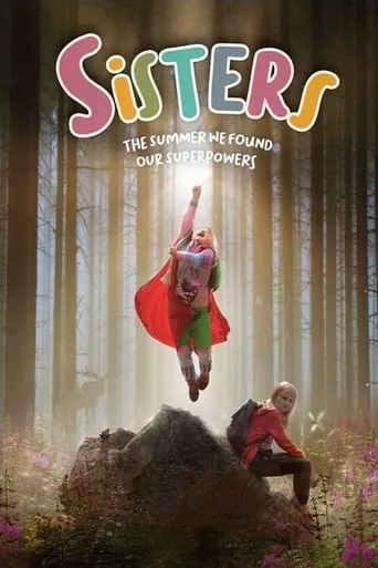 Sisters: The Summer We Found Our Superpowers movie poster - Rated 6.5/10