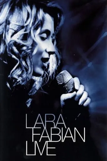 Lara Fabian Live movie poster - Rated 8.5/10