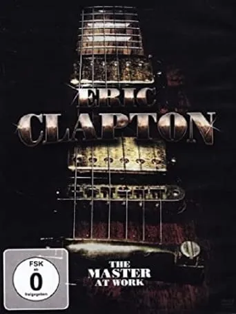 Eric Clapton: The Master At Work movie poster - Entertainment content