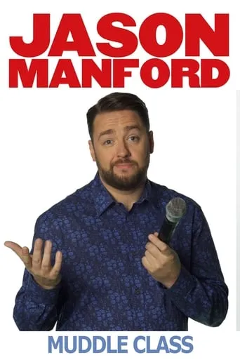 Jason Manford's Muddle Class movie poster - Rated 3.5/10