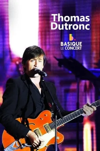 Thomas Dutronc - Basique le concert movie poster - Rated 4.5/10