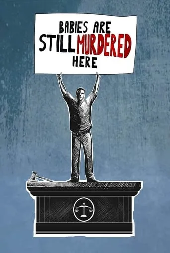 Babies are Still Murdered Here movie poster - Entertainment content