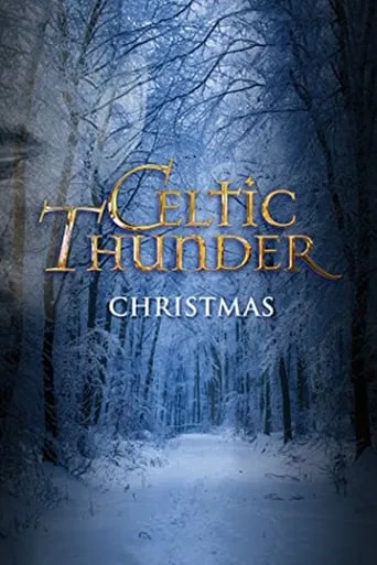 Celtic Thunder: Christmas movie poster - Rated 4.8/10