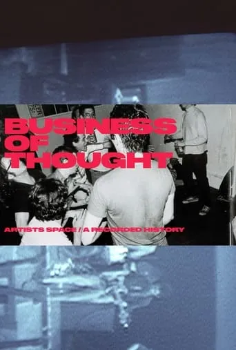 The Business of Thought: A Recorded History of Artists Space movie poster - Entertainment content