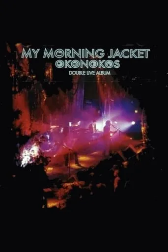 My Morning Jacket: Okonokos movie poster - Rated 10/10