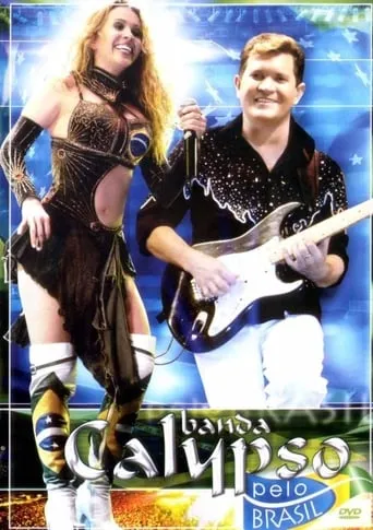 Banda Calypso: Pelo Brasil movie poster - Rated 6/10