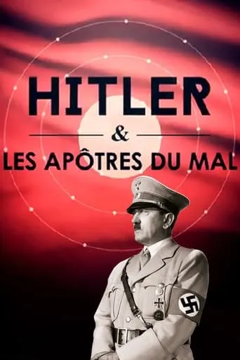 Hitler and the Apostles of Evil movie poster - Rated 7.4/10