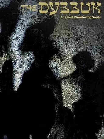 The Dybbuk: A Tale of Wandering Souls movie poster - Entertainment content