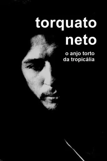 Torquato Neto, O Anjo Torto da Tropicália movie poster - Entertainment content