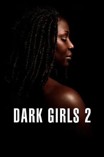 Dark Girls 2 movie poster - Rated 6.2/10