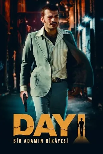 Dayı: Bir Adamın Hikâyesi movie poster - Rated 5.9/10