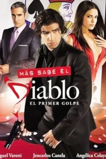 Más Sabe el Diablo: El Primer Golpe movie poster - Rated 8.8/10