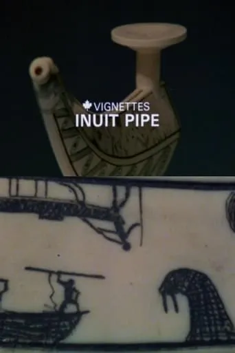 Canada Vignettes: Inuit Pipe movie poster - Entertainment content