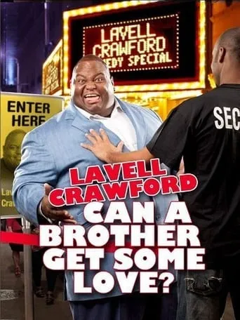 Lavell Crawford: Can a Brother Get Some Love? movie poster - Rated 6.4/10