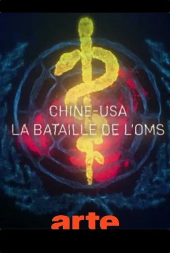 Chine-USA, la bataille de l'OMS movie poster - Rated 8.5/10