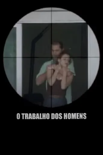 O Trabalho dos Homens movie poster - Entertainment content