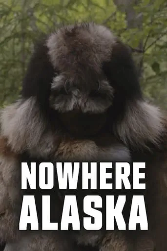 Nowhere Alaska movie poster - Rated 3.6/10