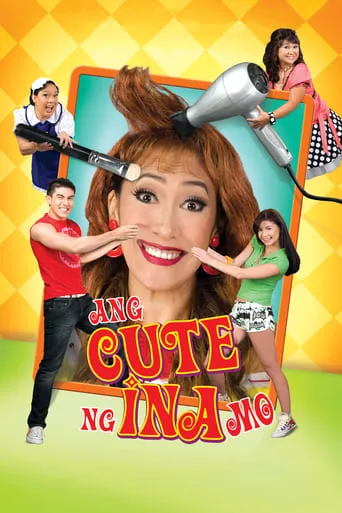 Ang Cute Ng Ina Mo! movie poster - Rated 6/10