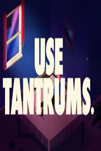 USE TANTRUMS. movie poster - Entertainment content